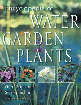 Encyclopedia of Water Garden Plants; Greg and Sue Speichert Gram